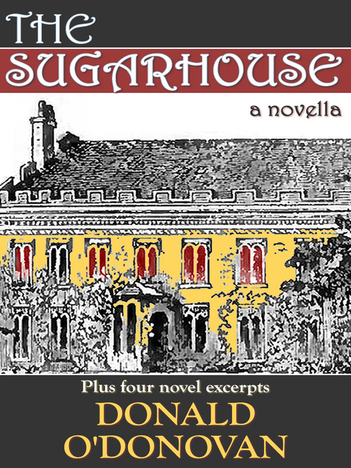 The Sugarhouse (eBook): A Novella (Plus Four Novel Excerpts)